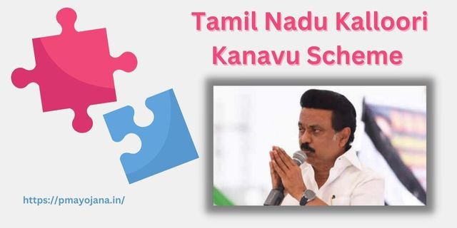 Tamil Nadu Kalloori Kanavu Scheme