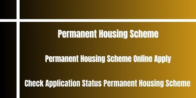 Permanent Housing Scheme