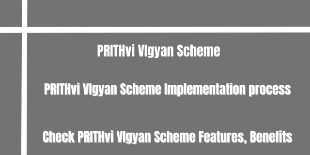 PRITHvi VIgyan Scheme  
