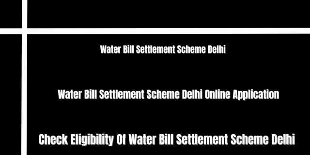 Water Bill Settlement Scheme Delhi 